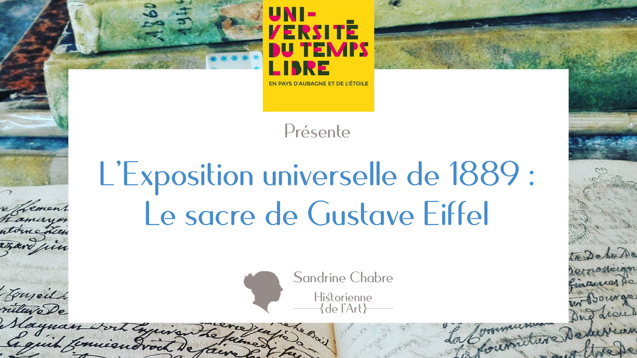 L’Exposition Universelle de Paris 1889 – UTL d’Aubagne, avril 2020